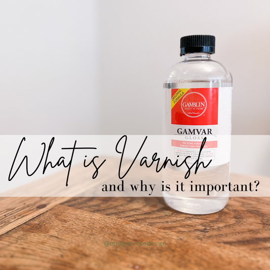 What is Varnish and Why is it Important - Meagan Rose Design Blog